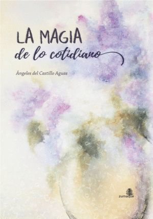 MAGIA DE LO COTIDIANO,LA