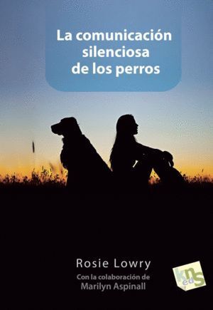 COMUNICACION SILENCIOSA DE LOS PERROS,LA