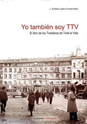 YO TAMBIEN SOY TTV EL LIBRO DE LOS TOLEDANOS DE TODA LA VID