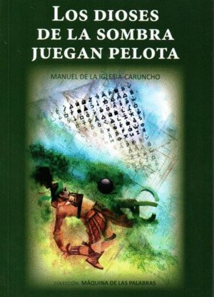 DIOSES DE LA SOMBRA JUEGAN A LA PELOTA,LOS