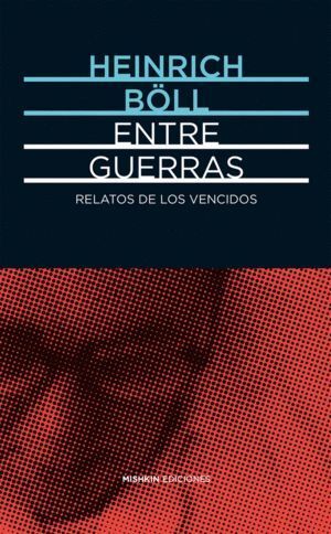 ENTRE GUERRAS RELATOS DE LOS VENCIDOS