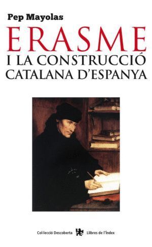 ERASME I LA CONSTRUCCIO CATALANA D'ESPANYA