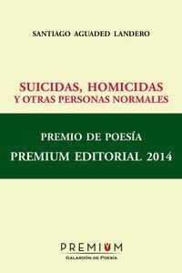 SUICIDAS HOMICIDAS Y OTRAS PERSONAS NORMALES