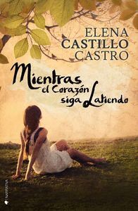 MIENTRAS EL CORAZON SIGA LATIENDO