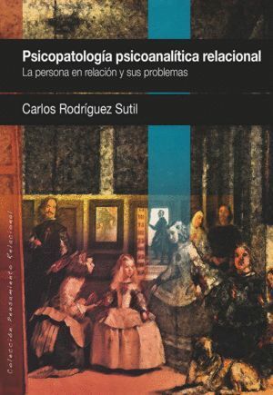 PSICOPATOLOGIA PSICOANALITICA RELACIONAL: LA PERSONA EN RELA