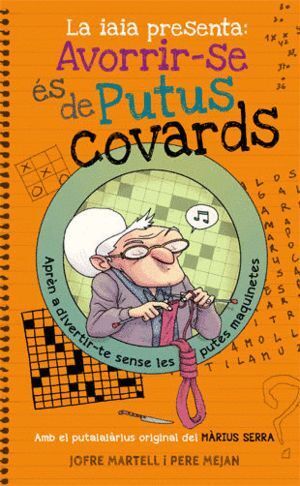 IAIA PRESENTA: AVORRIR-SE ES DE PUTUS COVARDS,LA