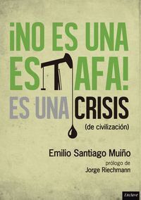 NO ES UNA ESTAFA ES UNA CRISIS DE CIVILIZACION