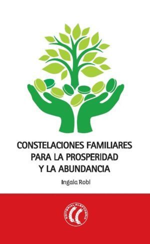 CONSTELACIONES FAMILIARES PARA LA PROSPERIDAD Y LA ABUNDANCI