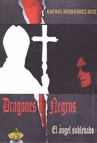 DRAGONES NEGROS EL ANGEL SUBLEBADO