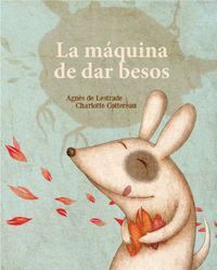 MAQUINA DE FABRICAR BESOS,LA