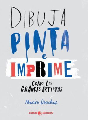 DIBUJA PINTA E IMPRIME COMO LOS GRANDES ARTISTAS