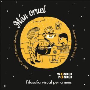 MON CRUEL. FILOSOFIA VISUAL PER A NENS