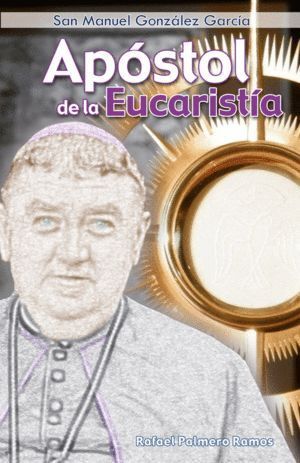 SAN MANUEL GONZALEZ GARCIA APOSTOL DE LA