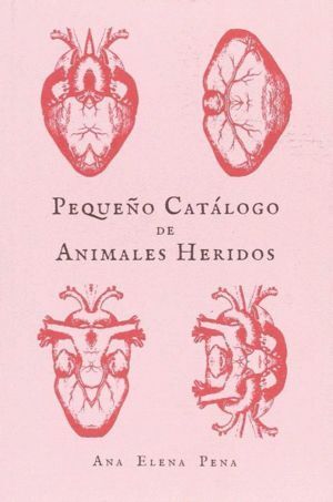 PEQUEÑO CATALOGO DE ANIMALES HERIDOS