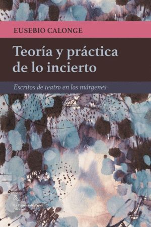 TEORIA Y PRACTICA DE LO INCIERTO