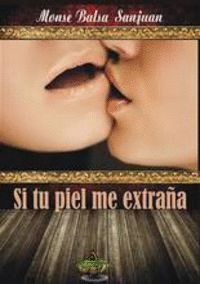 SI TU PIEL ME EXTRAÑA