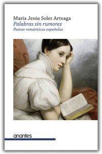 PALABRAS SIN RUMORES POETAS ROMANTICAS ESPAÑOLAS