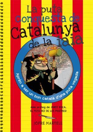 PUTA CONQUESTA DE CATALUNYA DE LA IAIA,LA