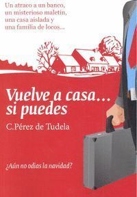 VUELVE A CASA SI PUEDES