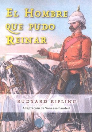 HOMBRE QUE PUDO REINAR