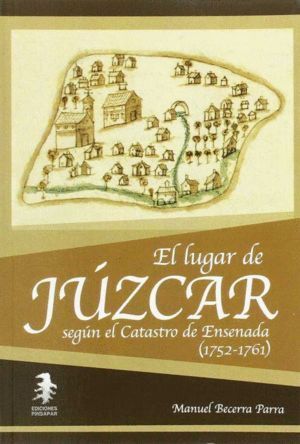 LUGAR DE JUZCAR SEGUN EL CATASTRO DE ENSENADA (1752-1761),EL