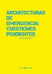 ARQUITECTURAS DE EMERGENCIA CUESTIONES PENDIENTES