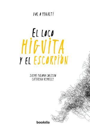 LOCO HIGUITA Y EL ESCORPION