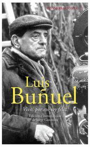 CONVERSACIONES CON LUIS BUÑUEL VIVO POR ESO SOY FELIZ