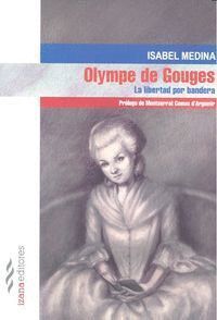 OLYMPE DE GOUGES LA LIBERTAD POR BANDERA