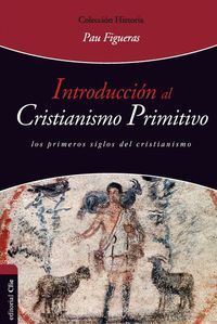 INTRODUCCION AL CRISTIANISMO PRIMITIVO