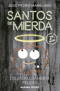SANTOS DE MIERDA ESCANDALOSAMENTE FELICES