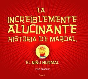 INCREIBLEMENTE ALUCINANTE HISTORIA DE MARCIAL EL NIÑO NORMA