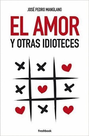 AMOR Y OTRAS IDIOTECES,EL