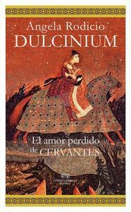 DULCINIUM EL AMOR PERDIDO DE CERVANTES
