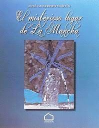 MISTERIOSO LUGAR DE LA MANCHA,EL