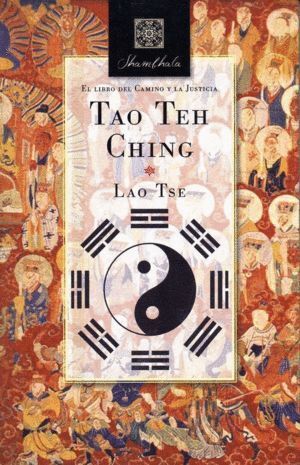 TAO TEH CHING EL LIBRO DEL CAMINO Y LA JUSTICIA