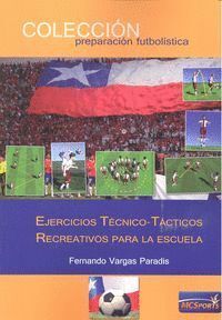 EJERCICIOS TECNICO TACTICOS RECREATIVOS PARA LA ESCUELA