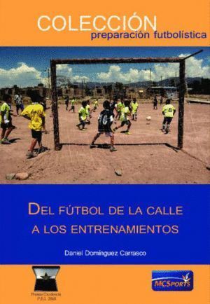 DEL FUTBOL DE LA CALLE A LOS ENTRENAMIENTOS
