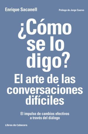 COMO SE LO DIGO EL ARTE DE LAS CONVERSACIONES DIFICILES