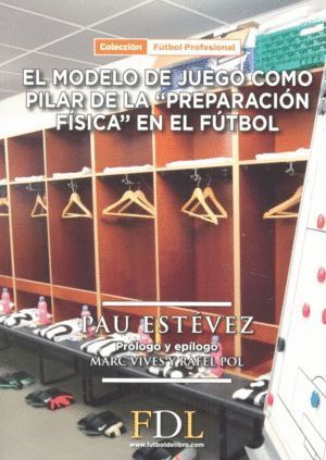 MODELO DE JUEGO COMO PILAR DE LA PREPARACION FISICA FUTBOL