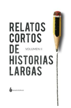 RELATOS CORTOS DE HISTORIAS LARGAS VOL II