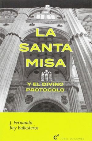 SANTA MISA Y EL DIVINO PROTOCOLO,LA
