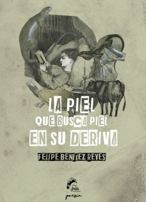 PIEL QUE BUSCA PIEL EN SU DERIVA,LA