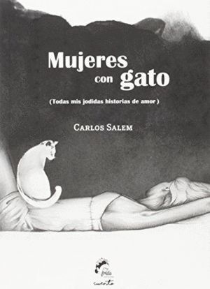 MUJERES CON GATO TODAS MIS JODIDAS HISTORIAS DE AMOR
