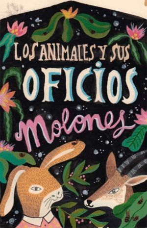 ANIMALES Y SUS OFICIOS MOLONES,LOS