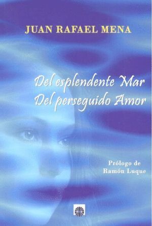 DEL ESPLENDENTE MAR DEL PERSEGUIDO AMOR