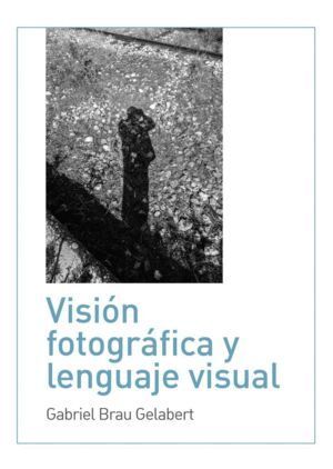 VISION FOTOGRAFICA Y LENGUAJE VISUAL