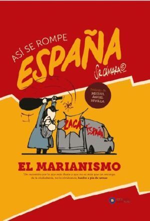 ASI SE ROMPE ESPAÑA EL MARIANISMO