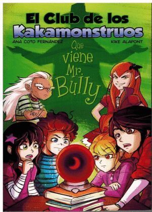 CLUB DE LOS KAKAMONSTRUOS: QUE VIENE MR. BULLY,EL