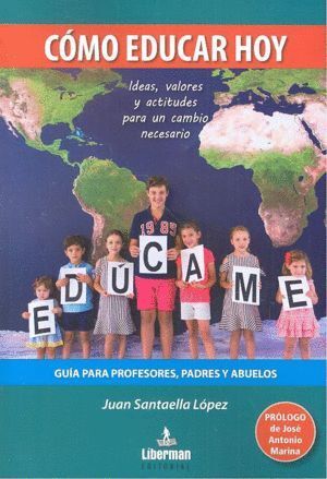 COMO EDUCAR HOY GUIA PARA PROFESORES PADRES Y ABUELOS